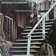 FRED MCDOWELL I DO NOT PLAY NO ROCK 'N' ROLL 180g LP.jpg