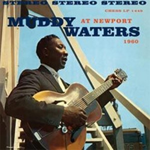 Muddy Waters At Newport 1960 180g LP.jpg