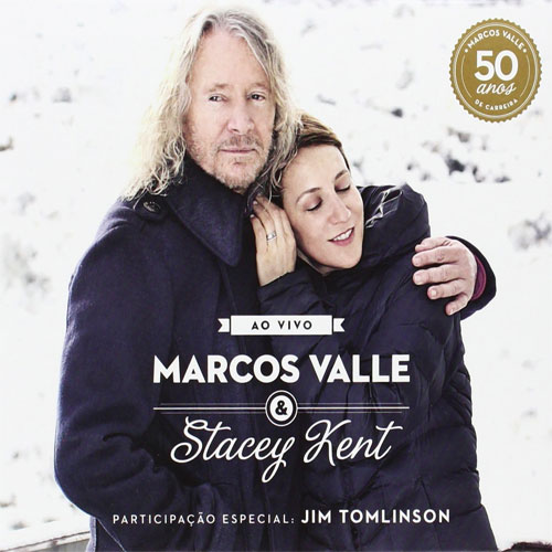 Marcos Valle & Stacey Kent Ao Vivo.jpg