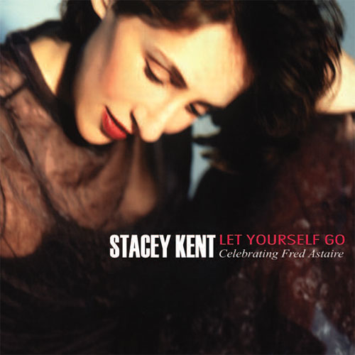 Stacey Kent Let Yourself Go.jpg
